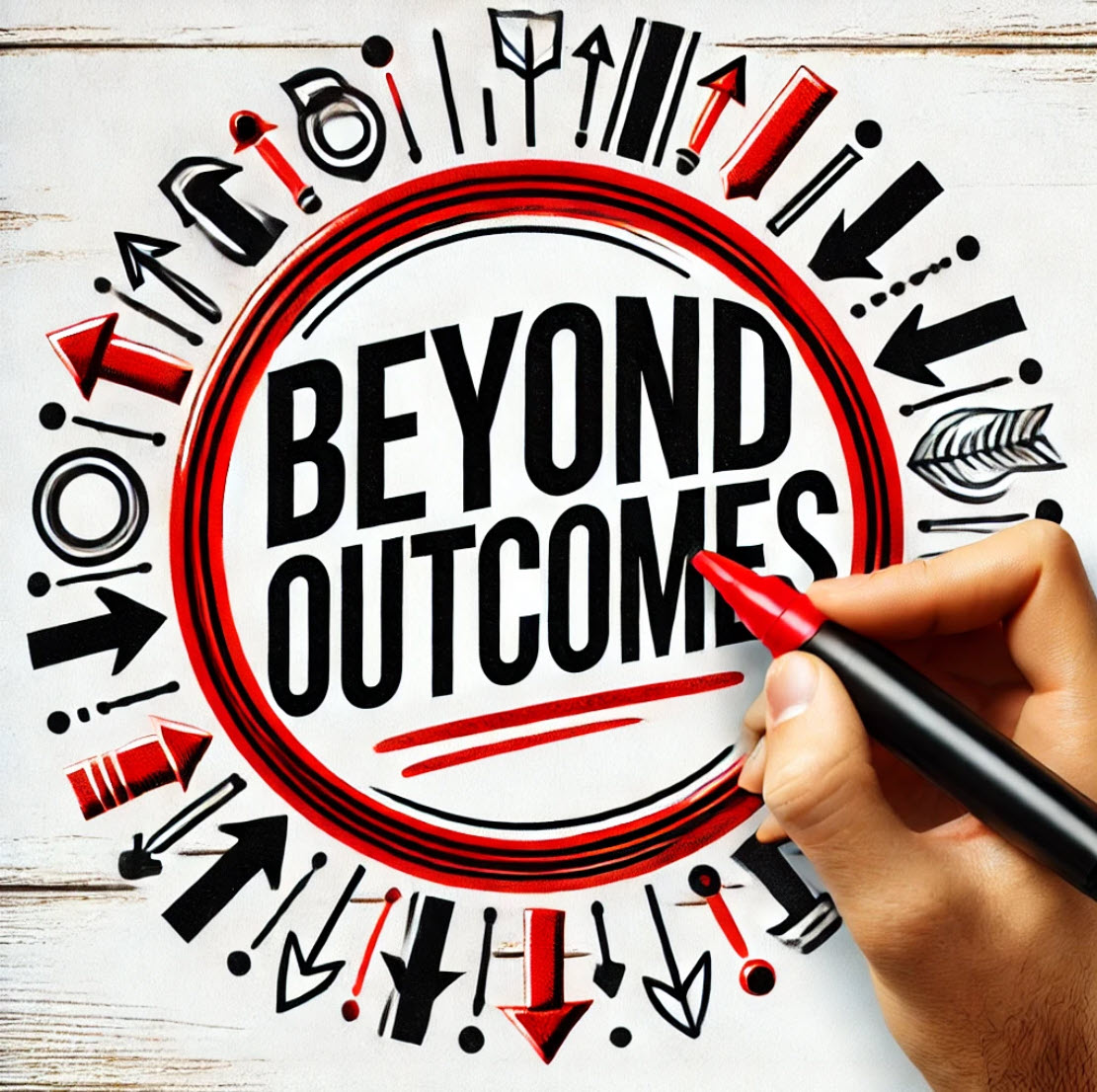 Beyond outcome-focused metrics: Connecting Work to Outcomes