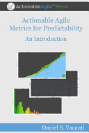 Cover of Actionable Agile Metrics For Predictability: An Introduction by Daniel Vacanti