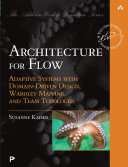 Cover of Architecture for Flow: Adaptive Systems with Domain-Driven Design, Wardley Mapping, and Team Topologies (Addison-Wesley Signature Series (Vernon)) by Susanne Kaiser