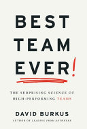Cover of Best Team Ever: The Surprising Science of High-Performing Teams by David Burkus