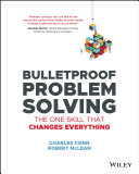 Cover of Bulletproof Problem Solving: The One Skill That Changes Everything by Charles Conn