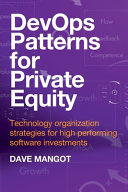 Cover of DevOps Patterns for Private Equity: Technology organization strategies for high performing software investments by Dave Mangot