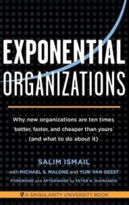 Cover of Exponential Organizations: Why new organizations are ten times better, faster, and cheaper than yours (and what to do about it) by Salim Ismail