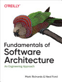 Cover of Fundamentals of Software Architecture: An Engineering Approach by Mark Richards