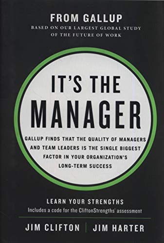 Cover of It's the Manager: Gallup finds the quality of managers and team leaders is the single biggest factor in your organization's long-term success.