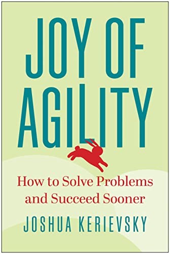 Cover of Joy of Agility: How to Solve Problems and Succeed Sooner
