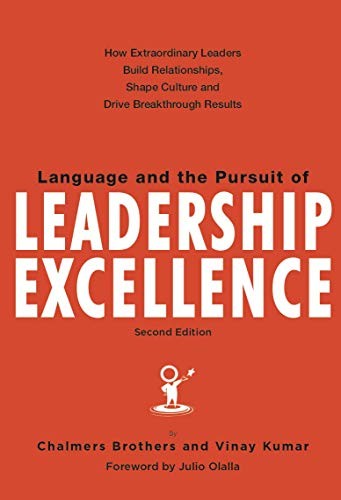 Cover of Language and the Pursuit of Leadership Excellence: How Extraordinary Leaders Build Relationships, Shape Culture and Drive Breakthrough Results