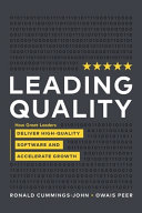 Cover of Leading Quality: How Great Leaders Deliver High-Quality Software and Accelerate Growth by Ronald Cummings-John