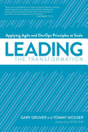 Cover of Leading the Transformation: Applying Agile and DevOps Principles at Scale by Gary Gruver