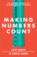 Cover of Making Numbers Count: The Art and Science of Communicating Numbers by Chip Heath
