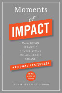 Cover of Moments of Impact: How to Design Strategic Conversations That Accelerate Change by Chris Ertel