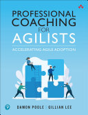 Cover of Professional Coaching for Agilists: Accelerating Agile Adoption by Damon Poole
