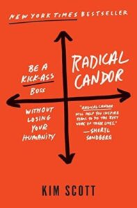 Cover of Radical Candor: Fully Revised & Updated Edition: Be a Kick-Ass Boss Without Losing Your Humanity by Kim Scott