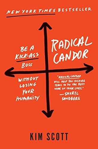 Cover of Radical Candor: Fully Revised & Updated Edition: Be a Kick-Ass Boss Without Losing Your Humanity