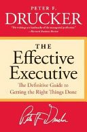 Cover of The Effective Executive: The Definitive Guide to Getting the Right Things Done (Harperbusiness Essentials) by Peter F. Drucker