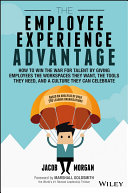 Cover of The Employee Experience Advantage: How to Win the War for Talent by Giving Employees the Workspaces they Want, the Tools they Need, and a Culture They Can Celebrate by Jacob Morgan