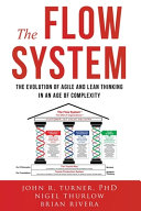 Cover of The Flow System: The Evolution of Agile and Lean Thinking in an Age of Complexity by John Turner