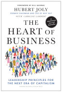 Cover of The Heart of Business: Leadership Principles for the Next Era of Capitalism by Hubert Joly