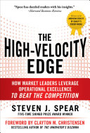 Cover of The High-Velocity Edge: How Market Leaders Leverage Operational Excellence to Beat the Competition: Second Edition by Steven J. Spear