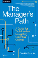 Cover of The Manager's Path: A Guide for Tech Leaders Navigating Growth and Change by Camille Fournier