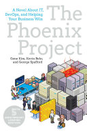 Cover of The Phoenix Project: A Novel about IT, DevOps, and Helping Your Business Win by Gene Kim