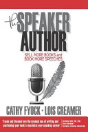 Cover of The Speaker Author: Sell More Books and Book More Speeches by Cathy Fyock