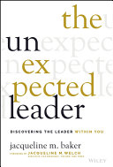 Cover of The Unexpected Leader: Discovering the Leader Within You by Jacqueline M. Baker