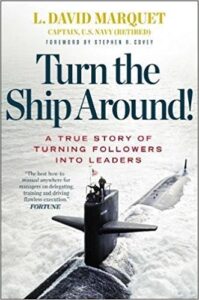 Cover of Turn the Ship Around!: A True Story of Turning Followers into Leaders by L. David Marquet