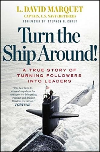 Cover of Turn the Ship Around!: A True Story of Turning Followers into Leaders