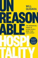 Cover of Unreasonable Hospitality: The Remarkable Power of Giving People More Than They Expect by Will Guidara