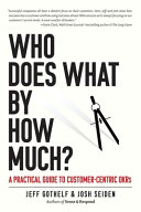 Cover of Who Does What By How Much?: A Practical Guide to Customer-Centric OKRs by Jeff Gothelf