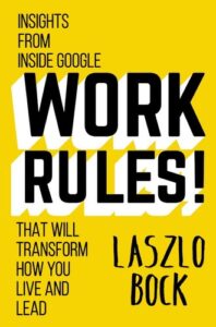 Cover of Work Rules!: Insights from Inside Google That Will Transform How You Live and Lead by Laszlo Bock