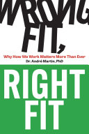 Cover of Wrong Fit, Right Fit: Why How We Work Matters More Than Ever by Andre Martin